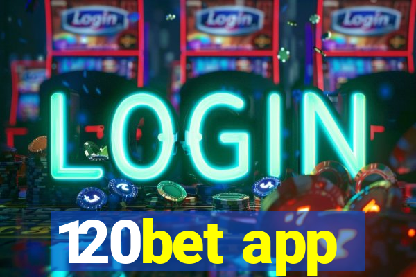 120bet app